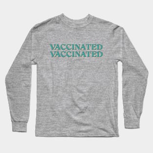 vaccinated covid 19 Long Sleeve T-Shirt